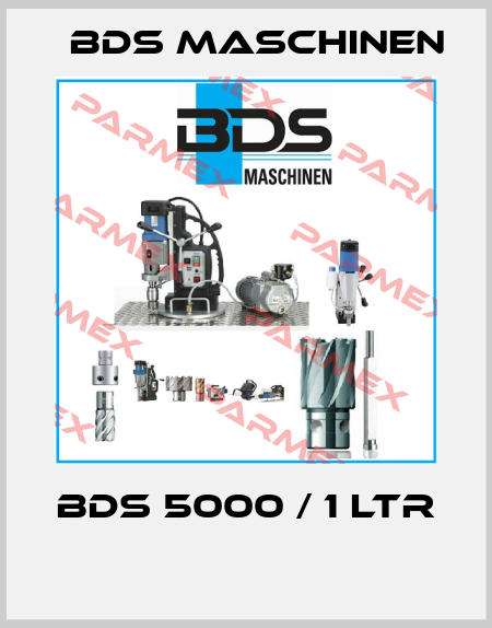 BDS 5000 / 1 Ltr  BDS Maschinen