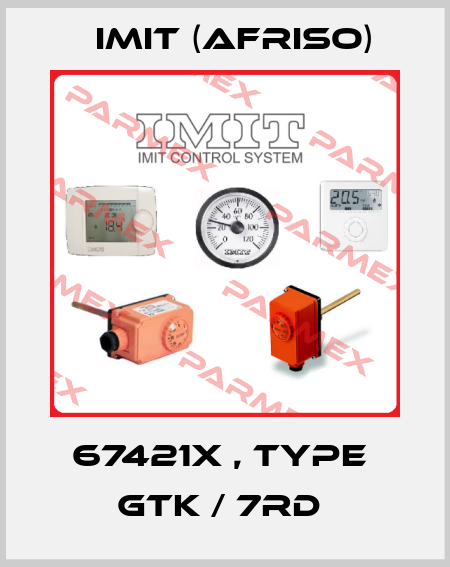 67421X , type  GTK / 7RD  IMIT (Afriso)