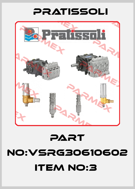 PART NO:VSRG30610602 ITEM NO:3  Pratissoli