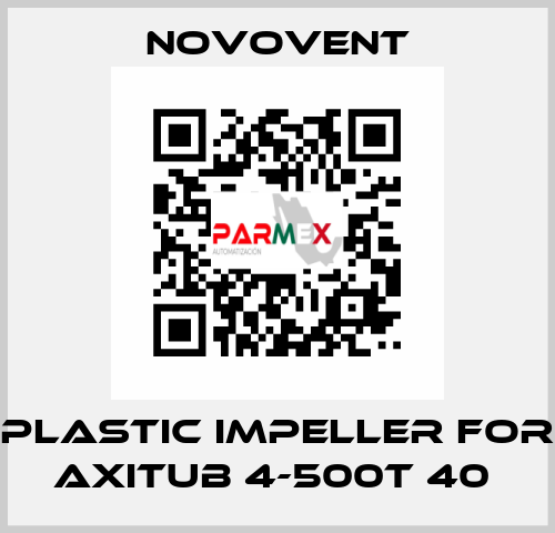 Plastic impeller for Axitub 4-500T 40  Novovent