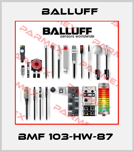 BMF 103-HW-87  Balluff