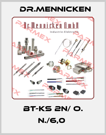 BT-KS 2N/ O. N./6,0  DR.Mennicken