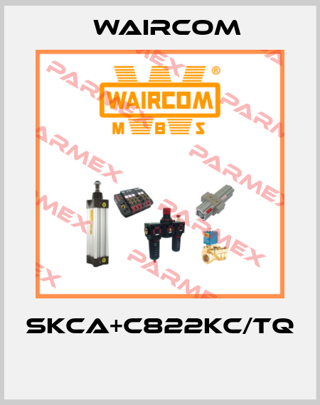 SKCA+C822KC/TQ  Waircom