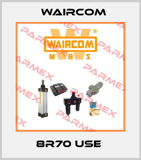 8R70 USE  Waircom