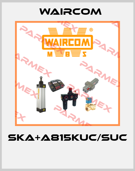 SKA+A815KUC/SUC  Waircom