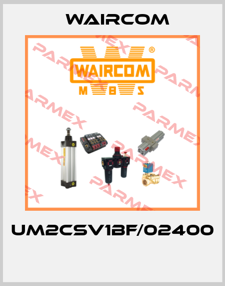 UM2CSV1BF/02400  Waircom