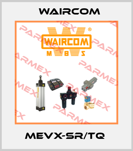 MEVX-SR/TQ  Waircom