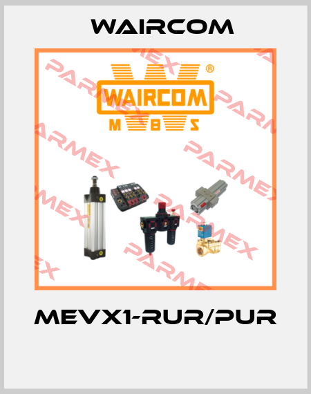 MEVX1-RUR/PUR  Waircom