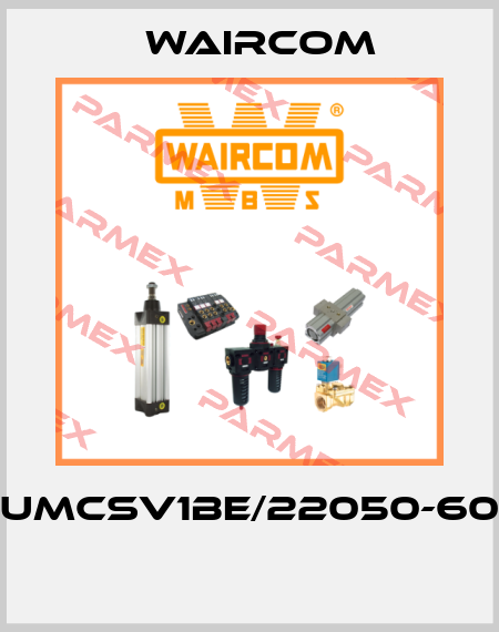 UMCSV1BE/22050-60  Waircom