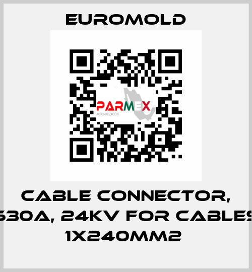 Cable connector, 630A, 24kV for cables 1x240mm2  EUROMOLD