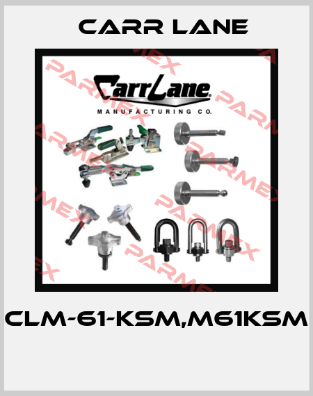 CLM-61-KSM,M61KSM  Carr Lane