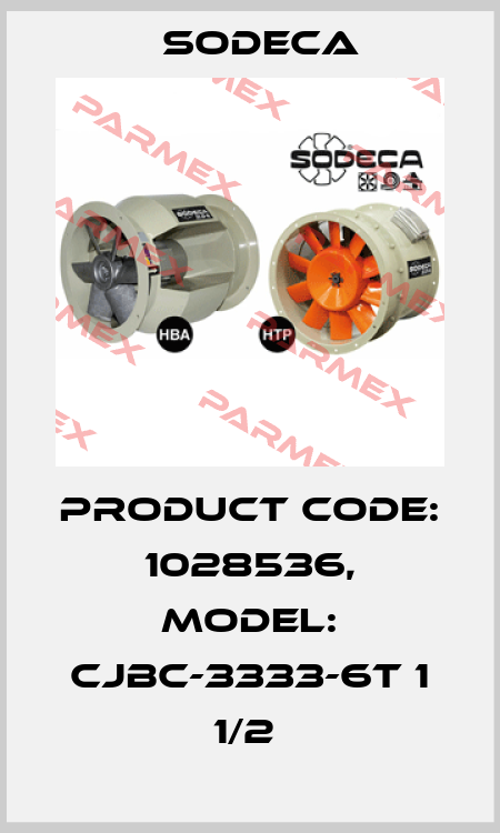 Product Code: 1028536, Model: CJBC-3333-6T 1 1/2  Sodeca