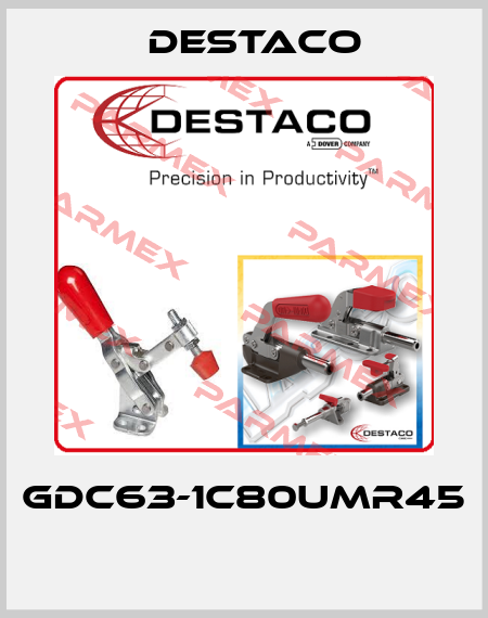 GDC63-1C80UMR45  Destaco