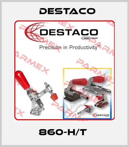 860-H/T  Destaco