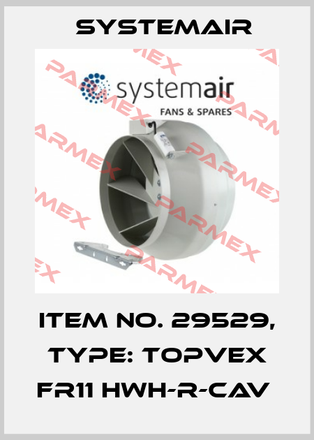 Item No. 29529, Type: Topvex FR11 HWH-R-CAV  Systemair