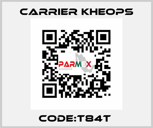 CODE:T84T  Carrier Kheops