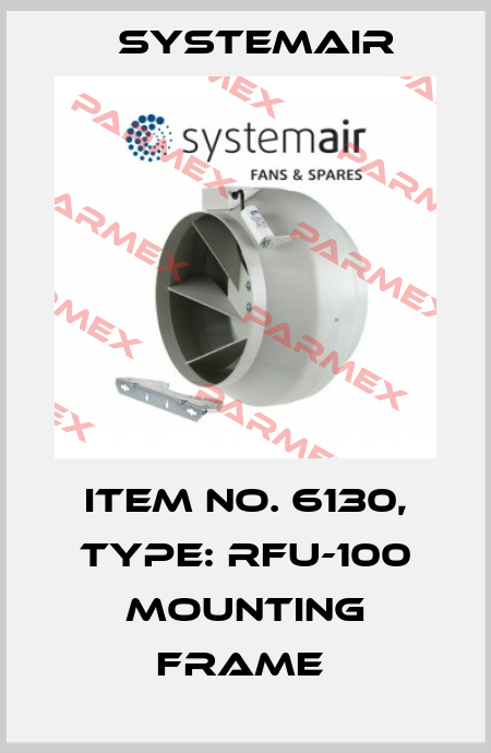 Item No. 6130, Type: RFU-100 Mounting Frame  Systemair