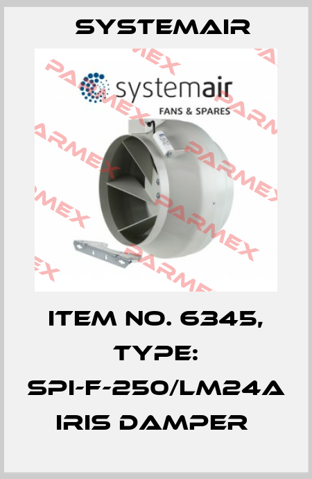 Item No. 6345, Type: SPI-F-250/LM24A Iris damper  Systemair