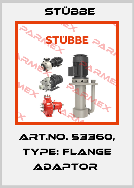 Art.No. 53360, Type: Flange adaptor  Stübbe