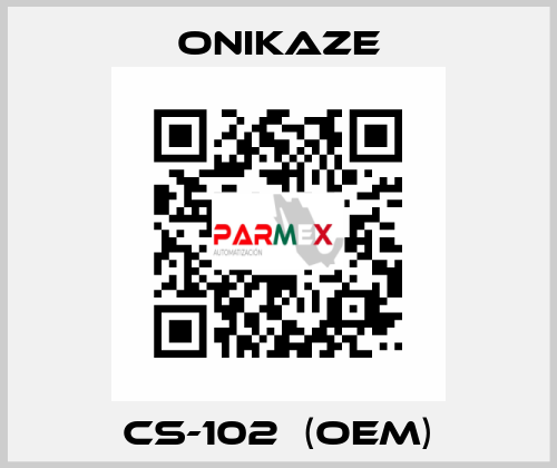 CS-102  (OEM) Onikaze