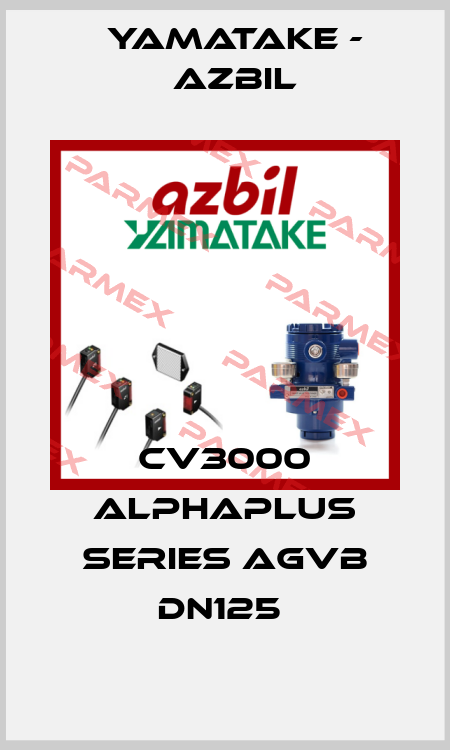 CV3000 ALPHAPLUS SERIES AGVB DN125  Yamatake - Azbil