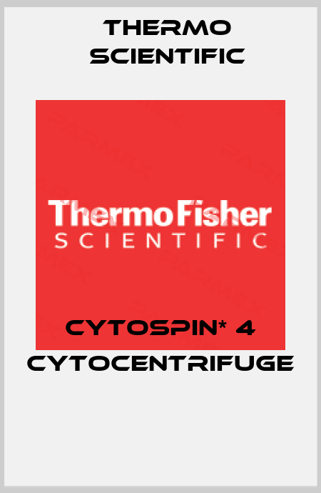 CYTOSPIN* 4 CYTOCENTRIFUGE  Thermo Scientific