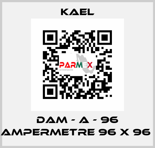 DAM - A - 96 AMPERMETRE 96 X 96  Kael