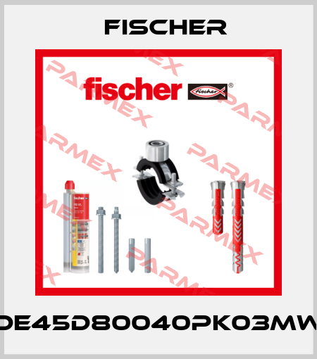 DE45D80040PK03MW Fischer