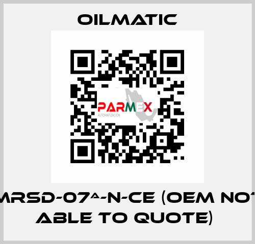 MRSD-07ª-N-CE (OEM not able to quote)  OILMATIC