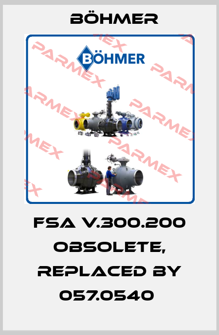 FSA V.300.200 obsolete, replaced by 057.0540  Böhmer