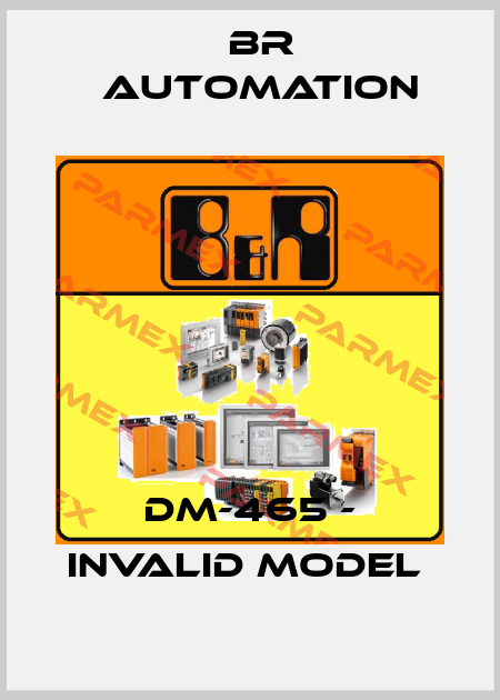 DM-465 - invalid model  Br Automation