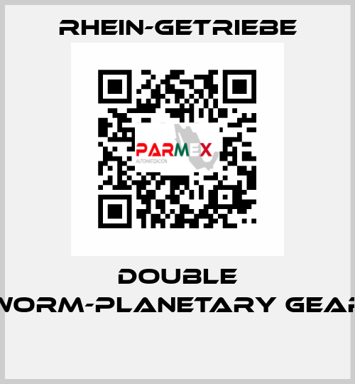 DOUBLE WORM-PLANETARY GEAR  Rhein-Getriebe