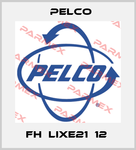 FH‐LIXE21‐12  Pelco