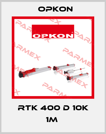 RTK 400 D 10K 1M  Opkon