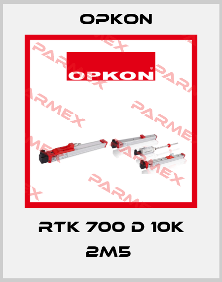 RTK 700 D 10K 2M5  Opkon