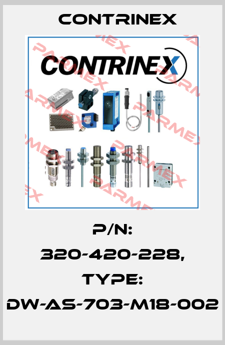 p/n: 320-420-228, Type: DW-AS-703-M18-002 Contrinex