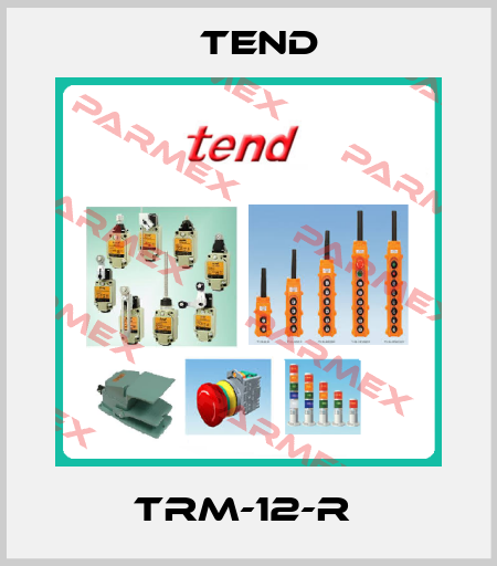TRM-12-R  Tend