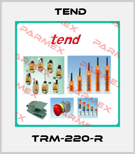 TRM-220-R Tend