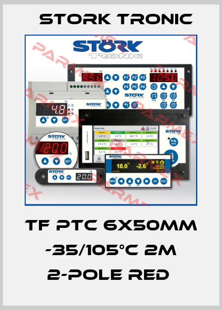TF PTC 6x50mm -35/105°C 2m 2-pole RED  Stork tronic