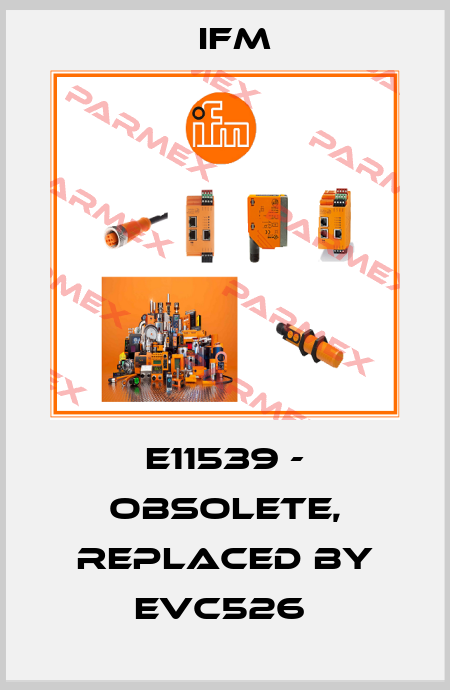 E11539 - OBSOLETE, REPLACED BY EVC526  Ifm