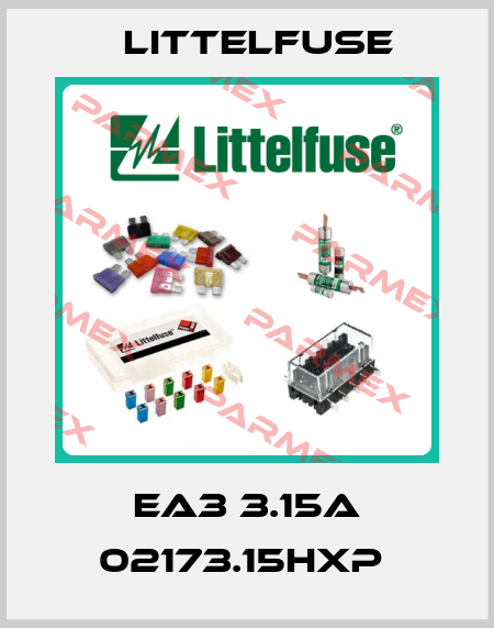 EA3 3.15A 02173.15HXP  Littelfuse