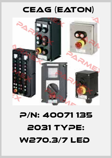 P/N: 40071 135 2031 Type: W270.3/7 LED  Ceag (Eaton)