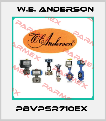 PBVPSR710EX  W.E. ANDERSON