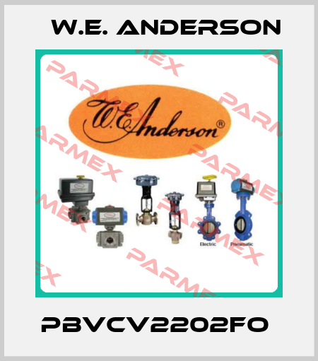 PBVCV2202FO  W.E. ANDERSON