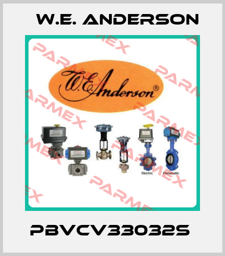 PBVCV33032S  W.E. ANDERSON