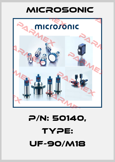 p/n: 50140, Type: UF-90/M18 Microsonic