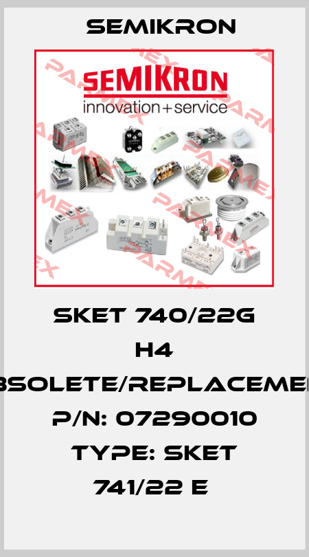 SKET 740/22G H4 obsolete/replacement P/N: 07290010 Type: SKET 741/22 E  Semikron