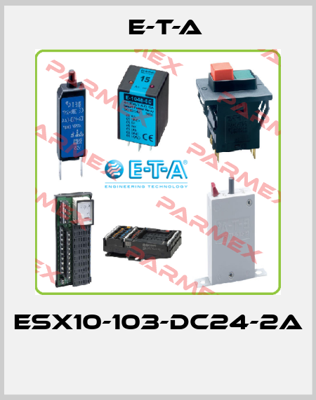 ESX10-103-DC24-2A  E-T-A