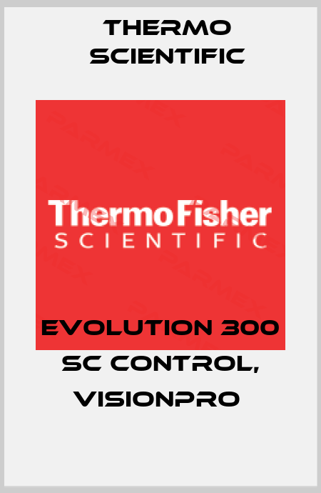 EVOLUTION 300 SC CONTROL, VISIONPRO  Thermo Scientific