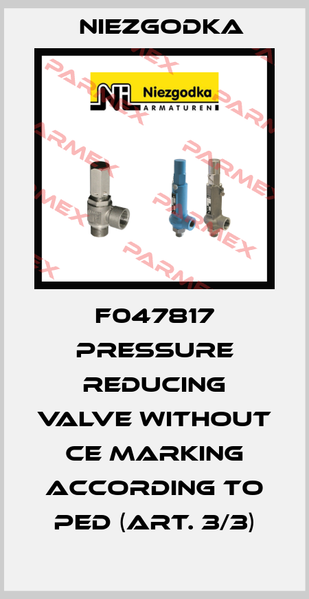 F047817 PRESSURE REDUCING VALVE WITHOUT CE MARKING ACCORDING TO PED (ART. 3/3) Niezgodka